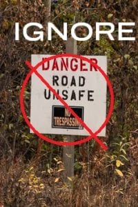 Ignore any warning signs. Someone doesn't want traffic near their property, which is not their right.